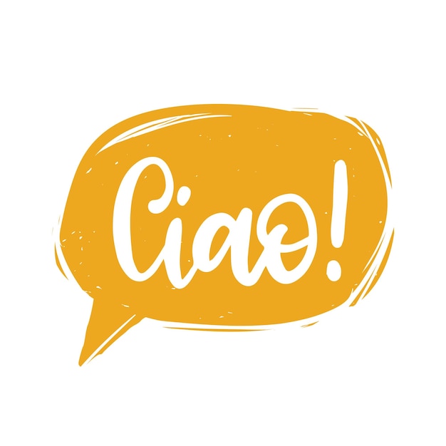 Ciao hand lettering phrase translated from Italian Hello in speech bubble.