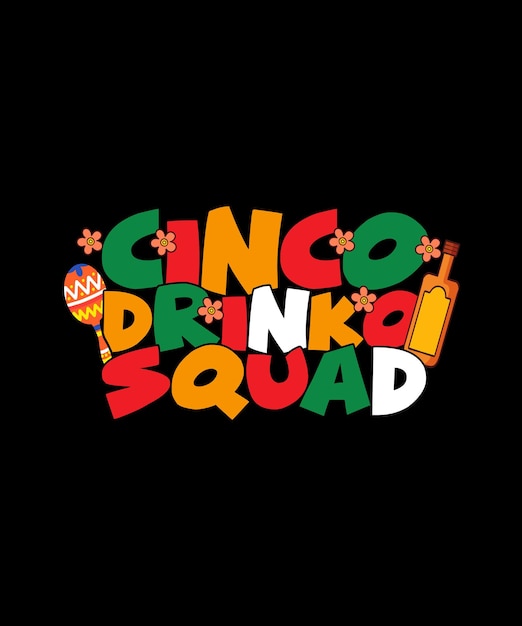 Cinco De Mayo Tshirt design Cinco Drinko Squad