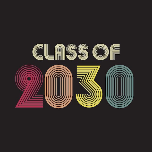 Class Of 2030 T Shirt Design Vector