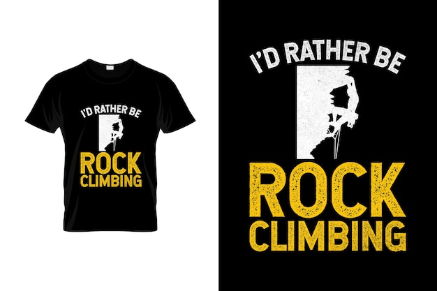 Climbing TShirt Design or Climbing poster Design Climbing Quotes Climbing Typography