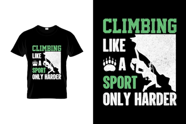 Climbing TShirt Design or Climbing poster Design Climbing Quotes Climbing Typography