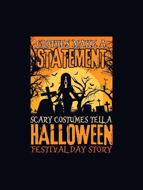 Clothes make a statement Scary Costumes tell a Halloween Festival Story Tshirt Design