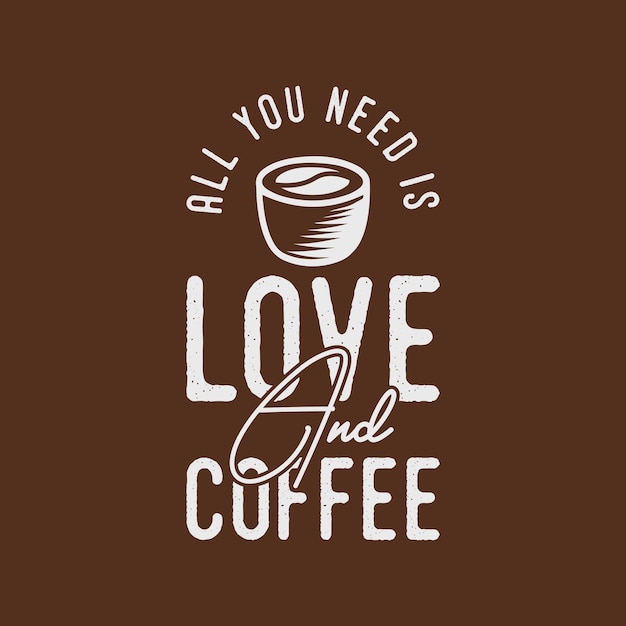 cofee quote vintage typography lettering slogan tshirt desig