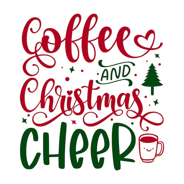 Coffee and christmas cheer Typography Premium Vector Design quote template