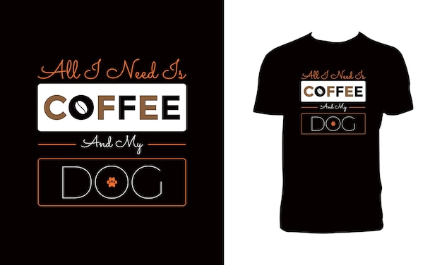 Coffee And Dog Typography T Shirt Design