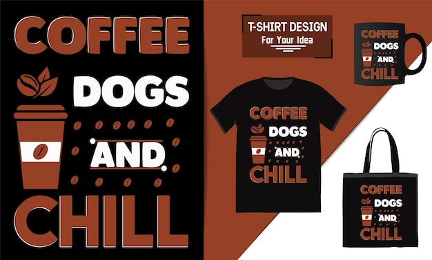 Coffee dogs and chill t shirt design