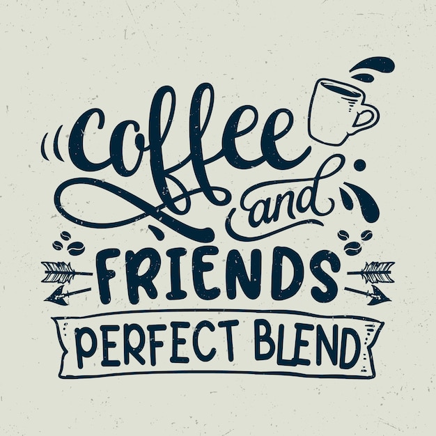 Coffee and friends perfect blend