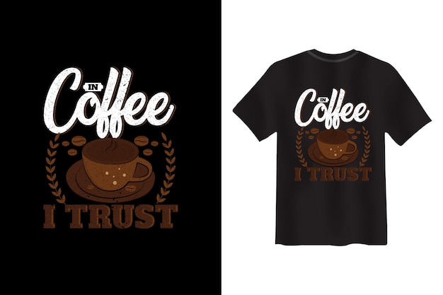 In Coffee I Trust T-shirt Design