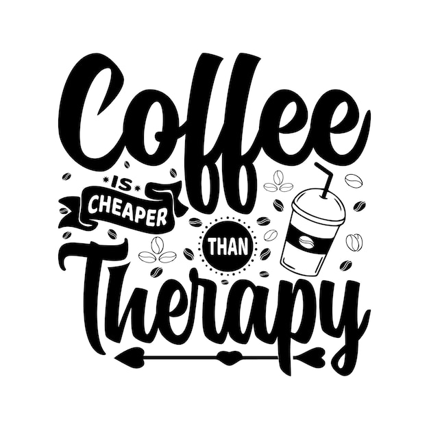 coffee is cheaper than therapy