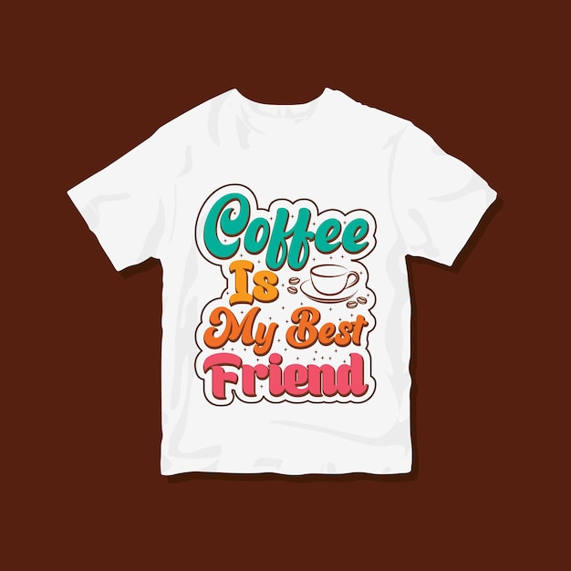 Coffee is my best friend,Groovy typography coffee vector t-shirt design