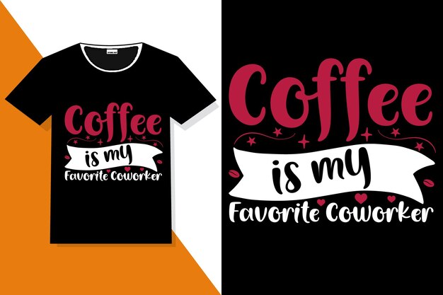 coffee is my favorite coworker hand lettering or coffee typography t shirt