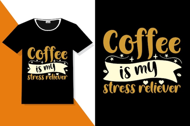 coffee is my stress reliever hand lettering or coffee  t shirt