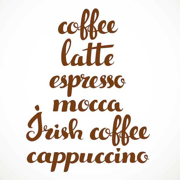 Coffee latte espresso mocca Irish coffee cappuccino calligraphic inscription on a white background