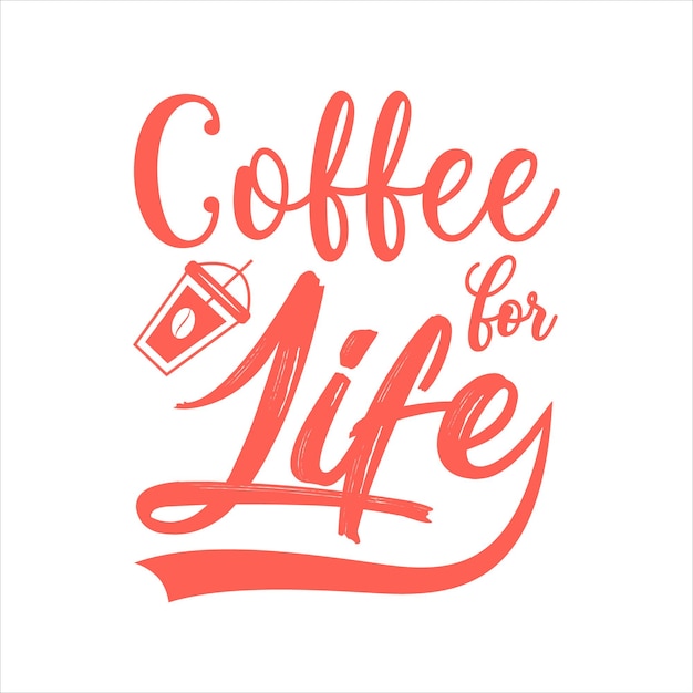 coffee for life typography lettering