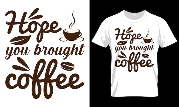 Coffee Lover Typography and Trendy T shirt Design Coffee Sayings &amp; Quotes Design