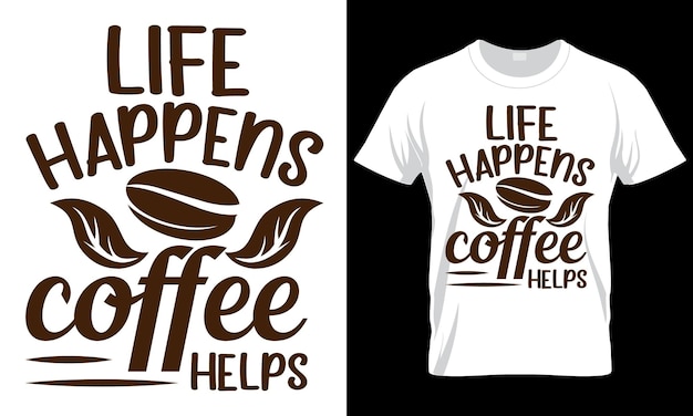 Coffee Lover Typography and Trendy T shirt Design Coffee Sayings &amp; Quotes Design