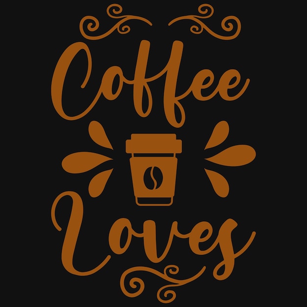 Coffee lovers tshirt design