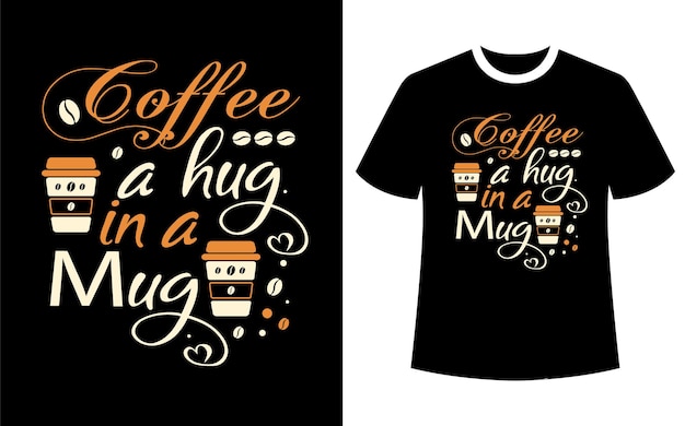 Coffee Makes everything Better t shirt design