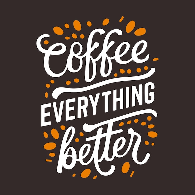 Coffee Makes Everything Better typography t shirt design generative Ai