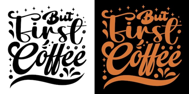 Coffee makes everything possible typography premium vector design quote template