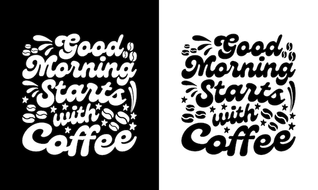 Coffee Quote T shirt design, typography