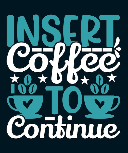 Coffee Quotes Tshirt Design Vector