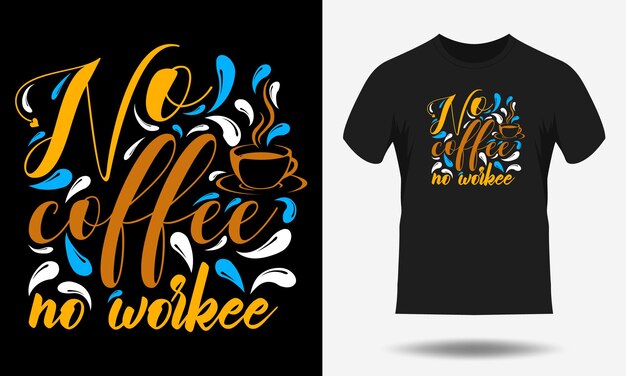 Coffee quotes typography t shirt design. Trendy coffee tshirt design