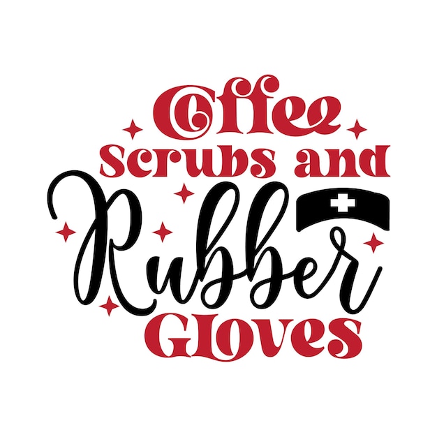 Coffee Scrubs and Rubber Gloves