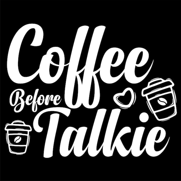 Coffee talkie t shirt design