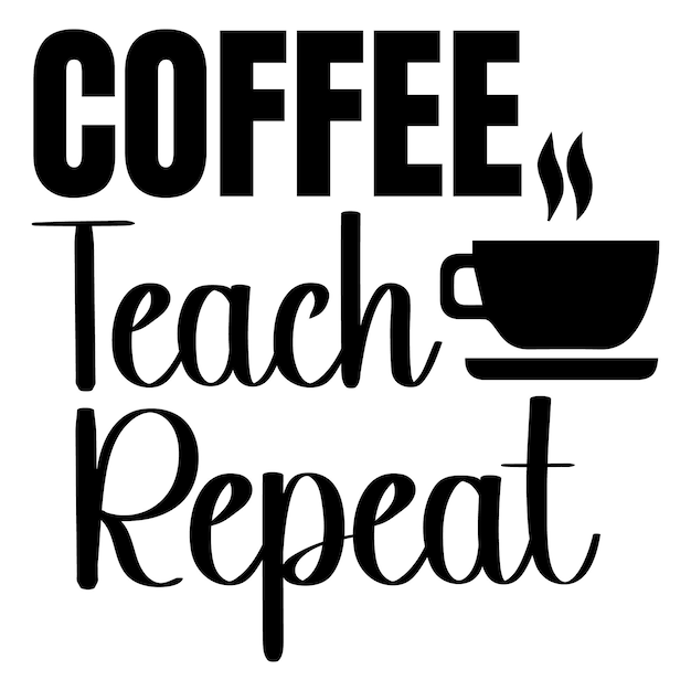 Coffee teach repeat