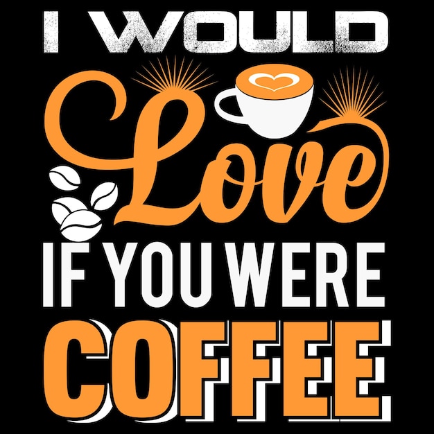 Coffee typography t-shirt design