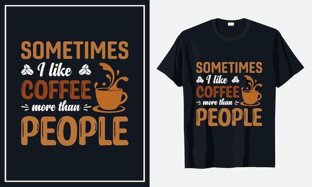 Coffee typography tshirt design Premium Vector