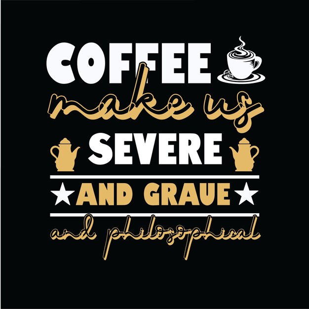 Coffee vector t-shirt design