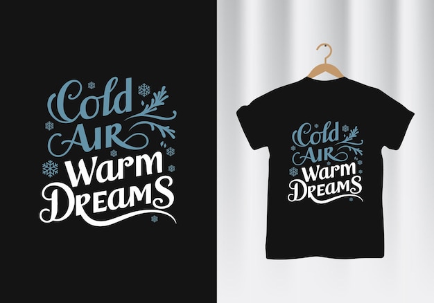 Cold Air Warm Dreams winter tshirt design