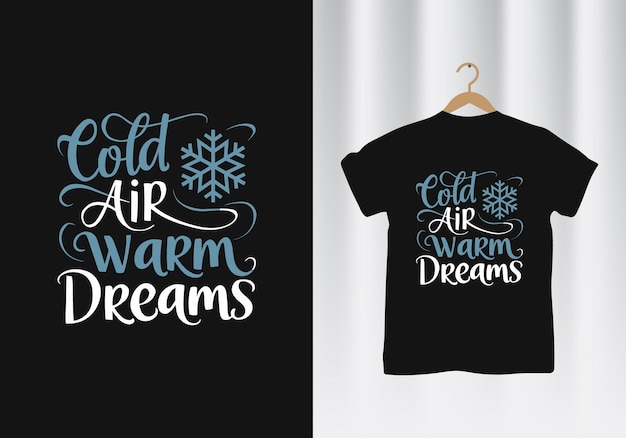 Cold Air Warm Dreams winter tshirt design