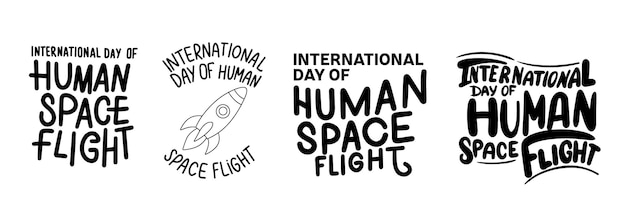 Collection International Day of Human Space Flight text banner handwriting in black color Hand draw