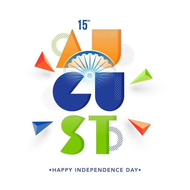 Colorful 15th August Text With 3D Triangle Element On White Background For Happy Independence Day.