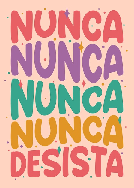 Colorful distorted poster in Brazilian Portuguese Translation Never never never never give up