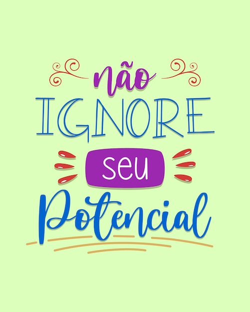 Colorful encouraging lettering in Brazilian Portuguese Translation  Do not ignore your potential