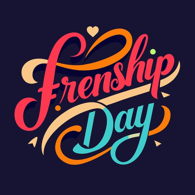 Colorful handwritten lettering saying quotFriendship Dayquot with a heart above the word Friendship and decorative swirls around the words