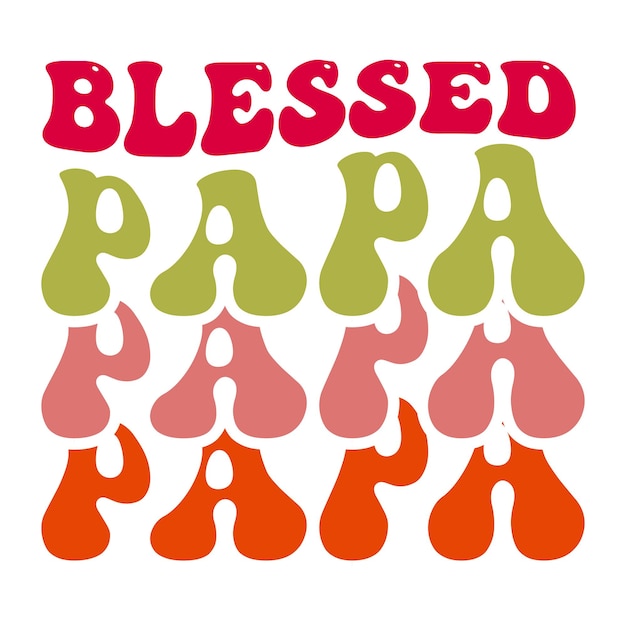 A colorful picture of the word blessed papa is in red, green, and orange.