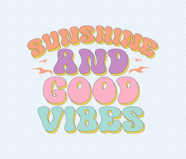 A colorful poster that says sunshine and good vibes.