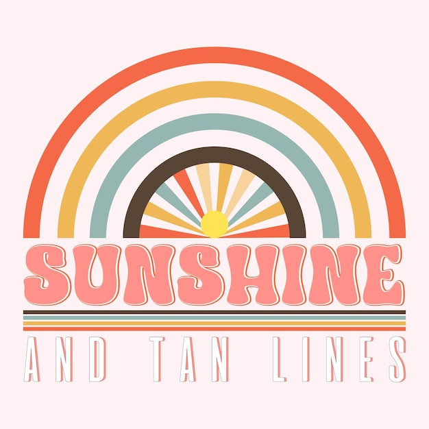 A colorful poster that says sunshine and tan lines.