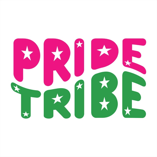 A colorful sign that says pride tribe on it