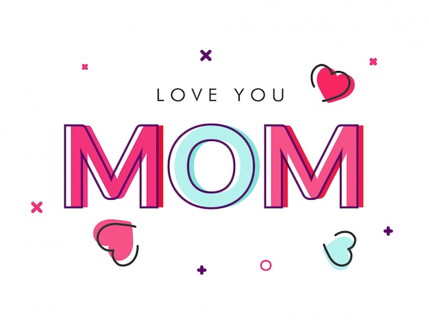 Colorful text Love You Mom on white background