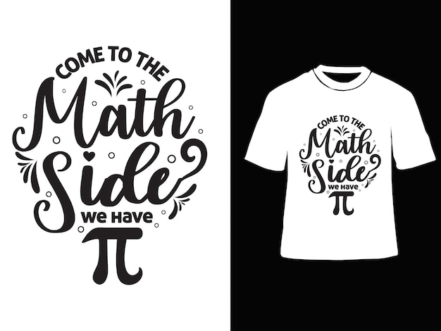 Come to the Math Side We Have Pi SVG T-Shirt For Men Women Kid