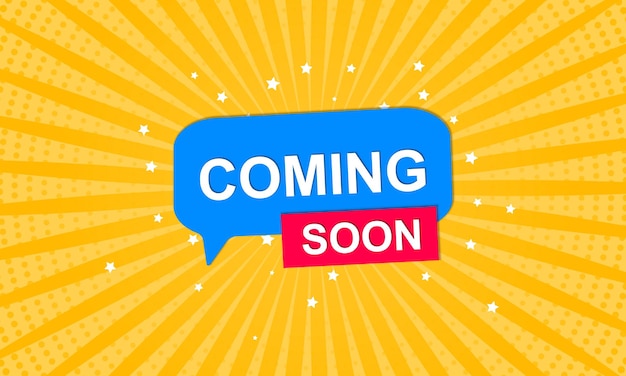 Coming soon banner background with comic style and bubble speech. Vector illustration.