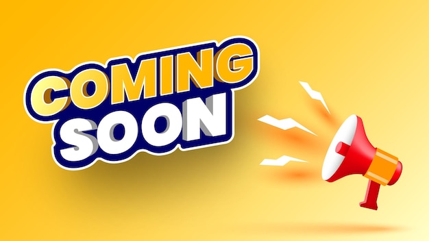 Coming soon banner with megaphone on yellow background Vector illustration