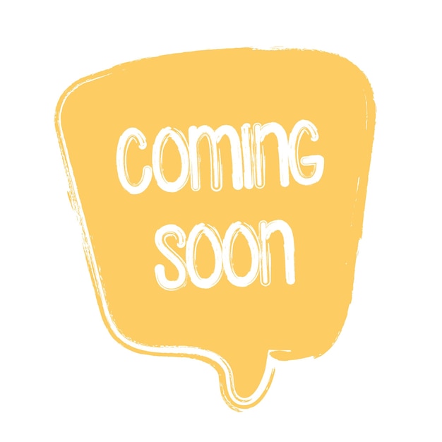 Coming Soon Sign Speech Bubble