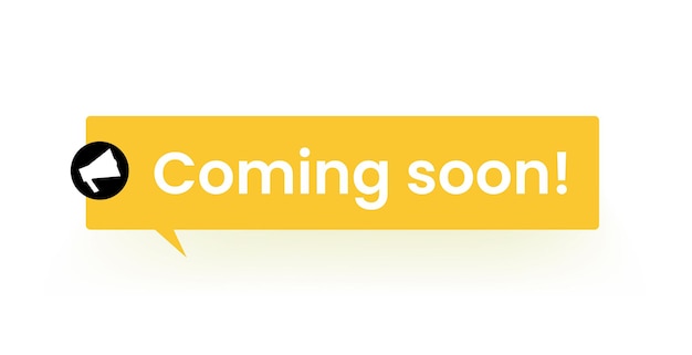 Coming soon sign. Template vector tag.